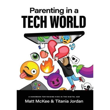 Parenting in a Tech World: A handbook for raising kids in the digital age