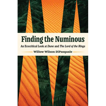 Finding the Numinous: An Ecocritical Look at Dune and the Lord of the Rings