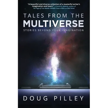 Tales From The Multiverse: Stories Beyond Your Imagination