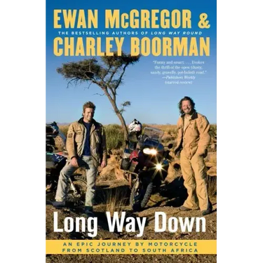 Long Way Down: An Epic Journey by Motorcycle from Scotland to South Africa