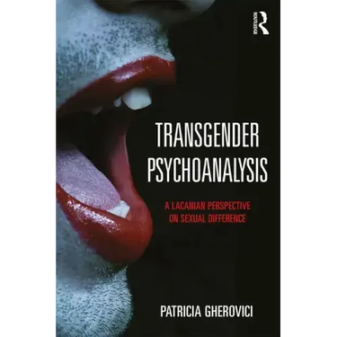 Transgender Psychoanalysis: A Lacanian Perspective on Sexual Difference