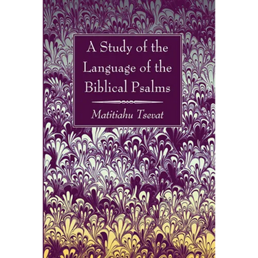 A Study of the Language of the Biblical Psalms