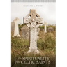 The Spirituality of the Celtic Saints
