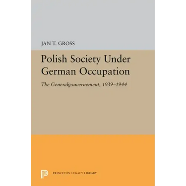 Polish Society Under German Occupation: The Generalgouvernement, 1939-1944