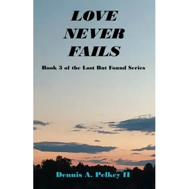 Love Never Fails - Book 3 of the Lost But Found Series