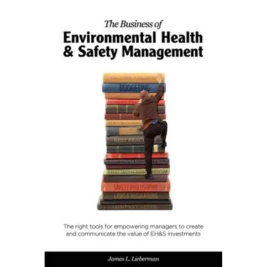 The Business of Environmental Health & Safety Management