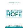 Relentless Hope: Supernatural Christianity: Establishing a New Normal