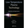 Low Temperature Plasma Technology: Methods and Applications