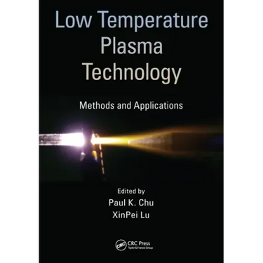 Low Temperature Plasma Technology: Methods and Applications