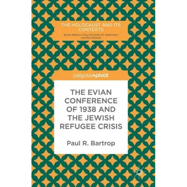 The Evian Conference of 1938 and the Jewish Refugee Crisis