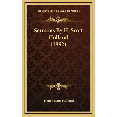 Sermons by H. Scott Holland (1892)