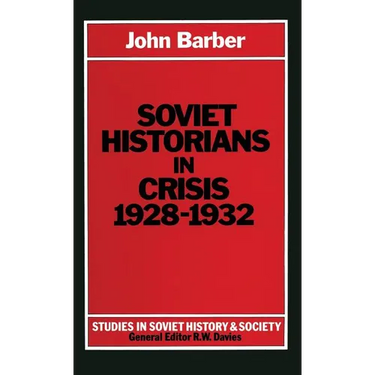 Soviet Historians in Crisis, 1928-1932