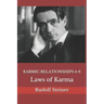 Karmic Relationships 4-6: Laws of Karma