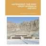 Hatshepsut: The First Great Woman in History