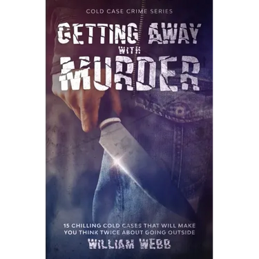 Getting Away With Murder: 15 Chilling Cold Cases That Will Make You Think Twice About Going Outside