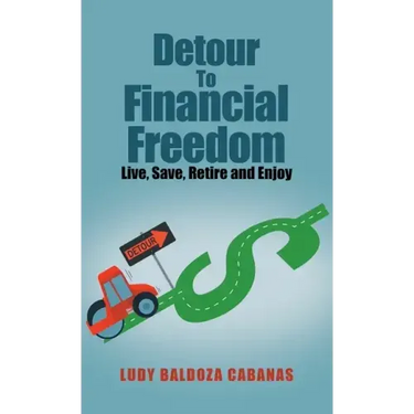 Detour to Financial Freedom: Live, Save, Retire and Enjoy