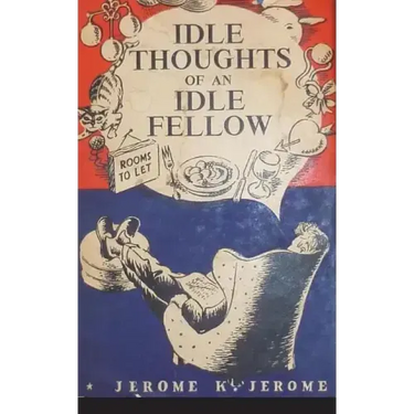 The Idle Thoughts of an Idle Fellow