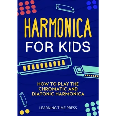 Harmonica for Kids: How to Play the Chromatic and Diatonic Harmonica