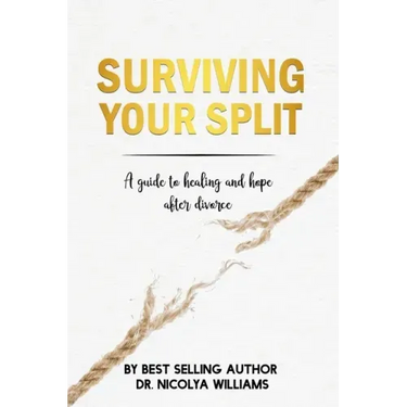 Surviving Your Split: A Guide To Healing and Hope After Divorce