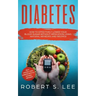 Diabetes: How to Effectively Lower Your Blood Sugar Without Medication, Using Natural Remedies and Recipes!