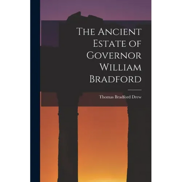 The Ancient Estate of Governor William Bradford