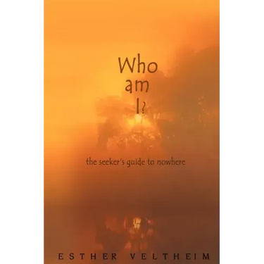 Who Am I?: The Seeker's Guide to Nowhere