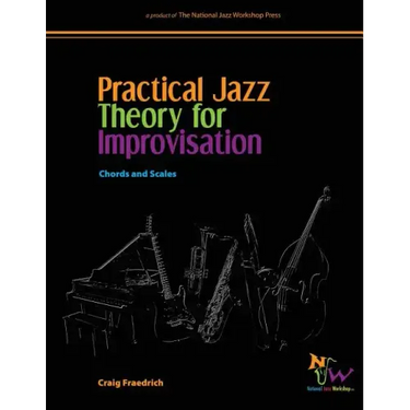 Practical Jazz Theory for Improvisation: Chords and Scales
