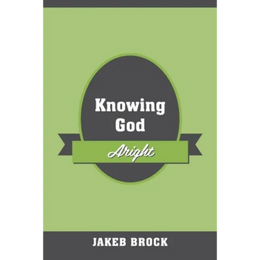 Knowing God Aright