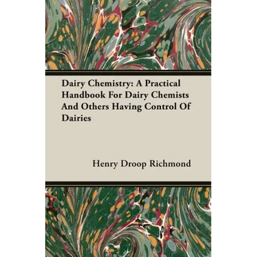 Dairy Chemistry: A Practical Handbook For Dairy Chemists And Others Having Control Of Dairies