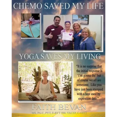 Chemo Saved My Life Yoga Saves My LIVING: Healing the Mind & Body Through Injury and/or Chronic Disease