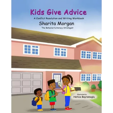 Kids Give Advice: The Writing and Conflict Resolution Workbook