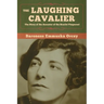 The Laughing Cavalier: The Story of the Ancestor of the Scarlet Pimpernel