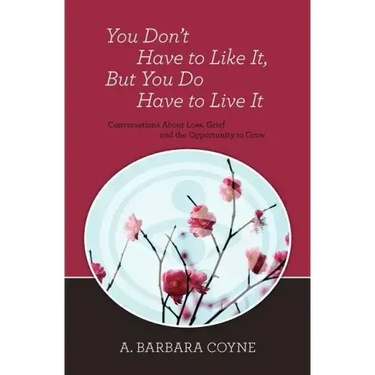 You Don't Have to Like It, But You Do Have to Live It