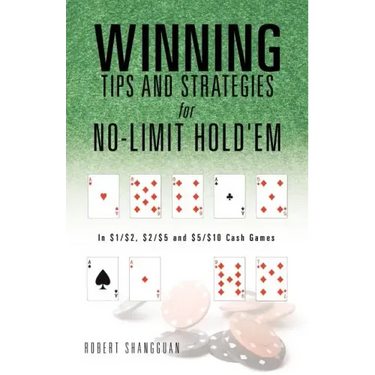 Winning Tips and Strategies for No-Limit Hold'em
