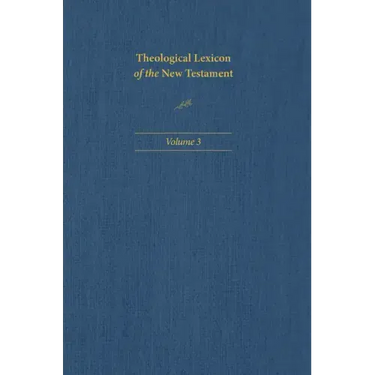 Theological Lexicon of the New Testament: Volume 3