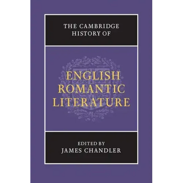 The Cambridge History of English Romantic Literature