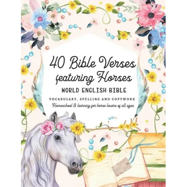 40 Bible Verses featuring Horses: World English Bible Vocabulary, Spelling and Copywork - Homeschool and learning for horse lovers of all ages