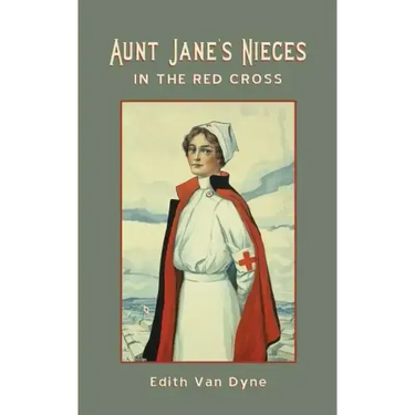 Aunt Jane's Nieces in The Red Cross