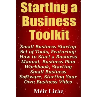 Starting a Business Toolkit: Small Business Startup Set of Tools, Featuring How to Start a Business Manual, Business Plan Workbook, Starting Small