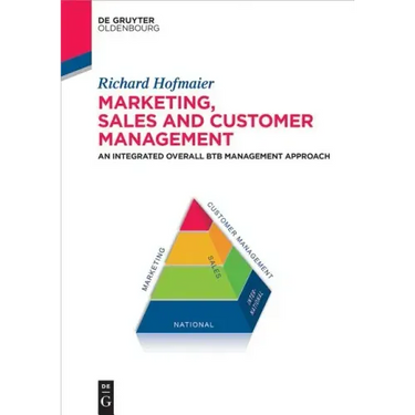 Marketing, Sales and Customer Management (Msc): An Integrated Overall B2B Management Approach