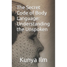 The Secret Code of Body Language: Understanding the Unspoken