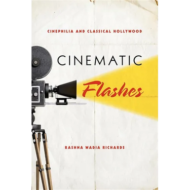 Cinematic Flashes: Cinephilia and Classical Hollywood