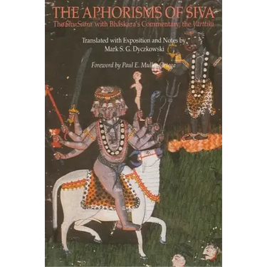 The Aphorisms of Śiva: The Śiva Sūtra with Bhāskara's Commentary, the Vārttika