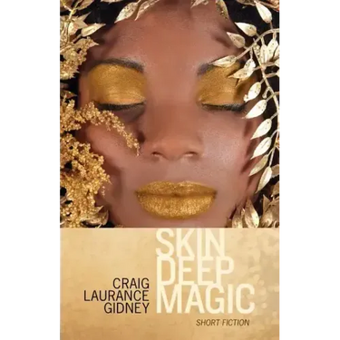 Skin Deep Magic: Short Fiction