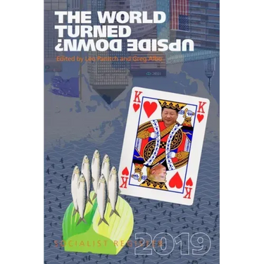 The World Turned Upside Down?: Socialist Register 2019