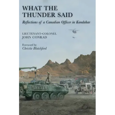 What the Thunder Said: Reflections of a Canadian Officer in Kandahar