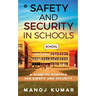 Safety and Security in Schools: A guide to Schools for Safety and Security