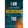 I am recovering too