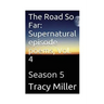 The Road So Far: Supernatural episode poems, Vol. 4: Season 5