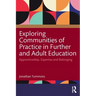 Exploring Communities of Practice in Further and Adult Education: Apprenticeship, Expertise and Belonging